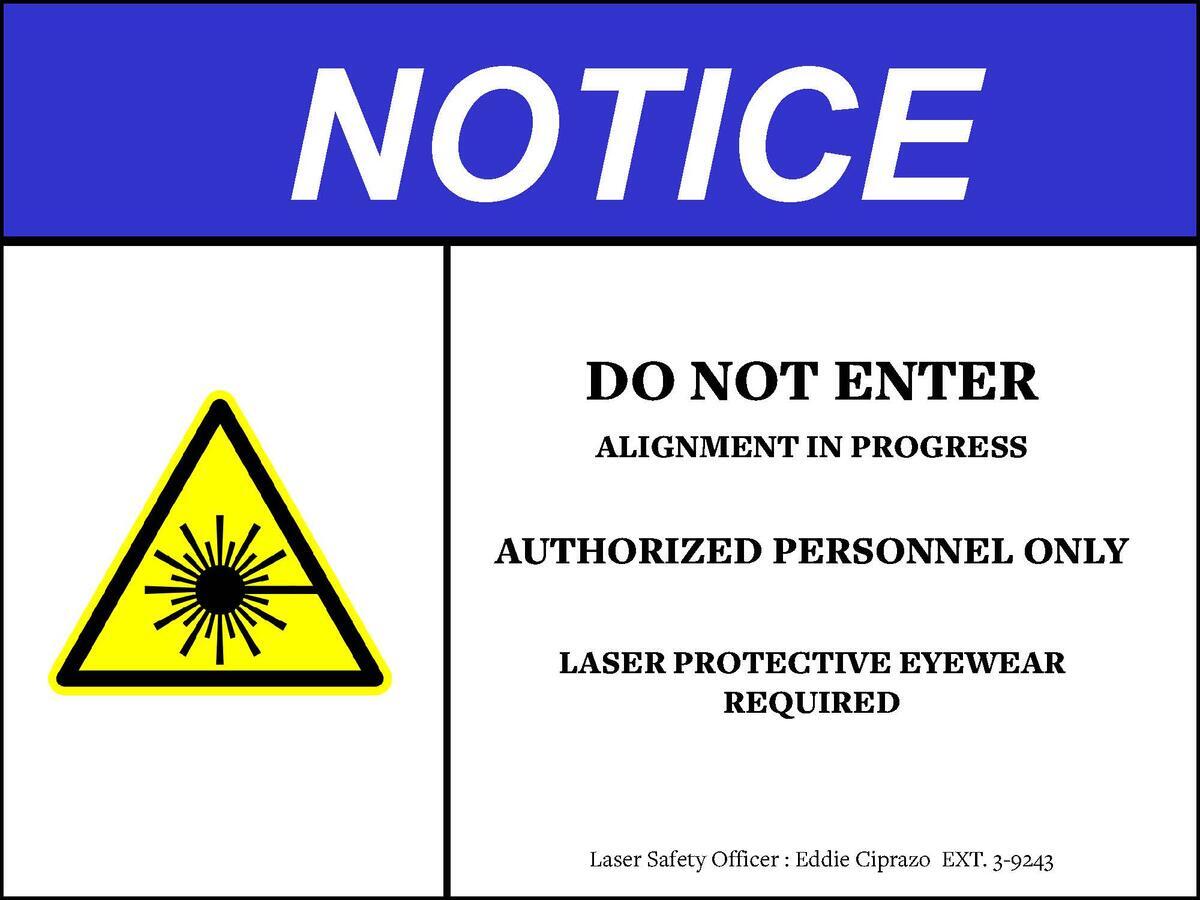 DO NOT ENTER. ALIGNMENT IN PROGRESS. AUTHORIZED PERSONNEL ONLY. LASER PROTECTIVE EYEWEAR REQUIRED
