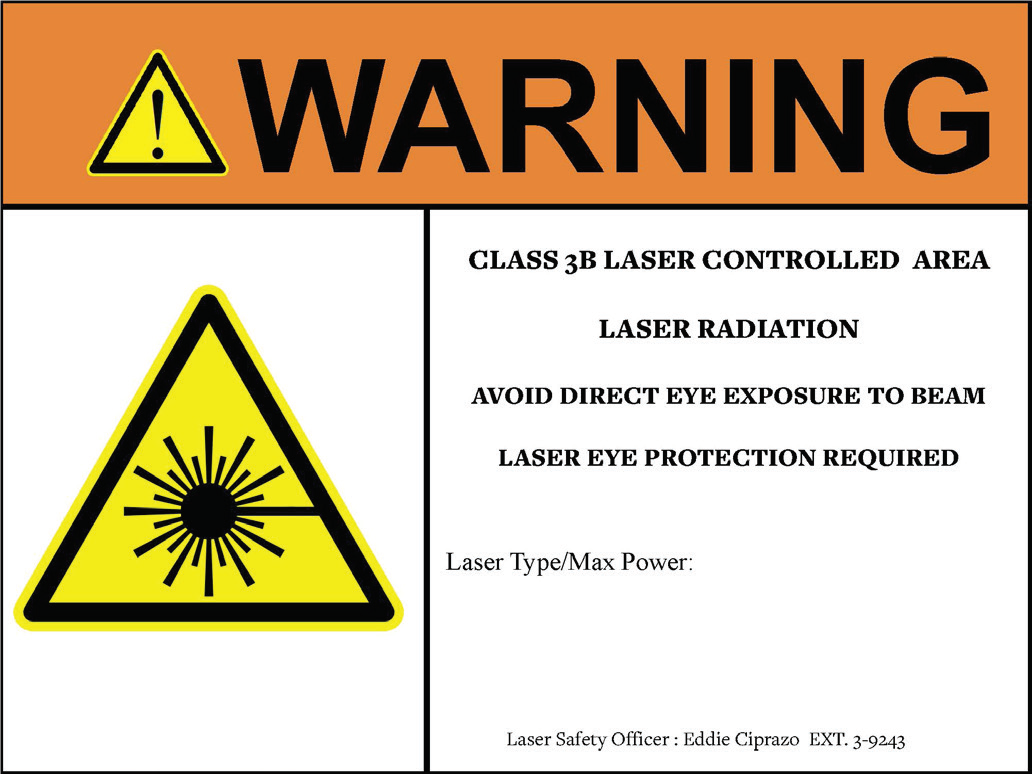 Warning Class 3B Laser Controlled Area. Laser Radiation. Avoid Direct Eye exposure to beam.